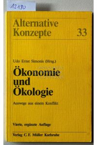 Ökonomie und Ökologie. Auswege aus einem Konflikt.