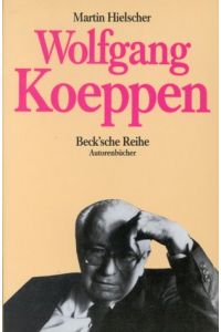 Wolfgang Koeppen.   - Beck'sche Reihe ; 609 : Autorenbücher