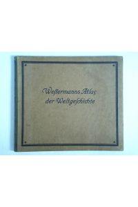 Westermanns Atlas der Weltgeschichte. Teil 1 von Westermanns Weltatlas