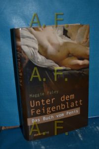 Unter dem Feigenblatt / Das Buch vom Penis.   - Aus dem Amerikan. von Renate Weitbrecht /