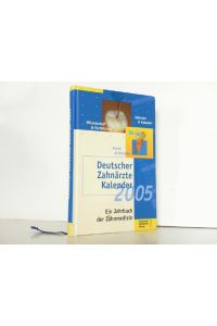 Deutscher Zahnärzte Kalender 2005. Ein Jahrbuch der Zahnmedizin.   - Wissenschaft & Fortbildung.