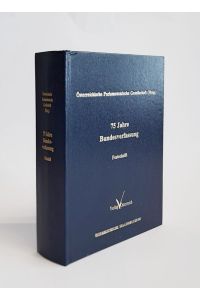 75 Jahre Bundesverfassung. Festschrift. Festschrift aus Anlaß des 75. Jahrestages der Beschlußfassung über das Bundes-Verfassungsgesetz.