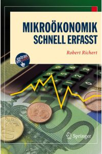 Mikroökonomik : schnell erfasst ; [Extras im Web].   - Wirtschaft - schnell erfasst