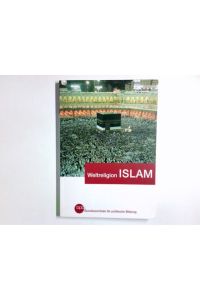 Weltreligion Islam.   - BpB, Bundeszentrale für Politische Bildung