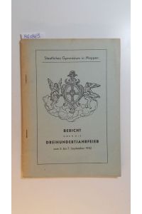 Bericht über die Dreihundertjahrfeier des Staatlichen Gymnasiums in Meppen vom 5. bis 7. September 1952.
