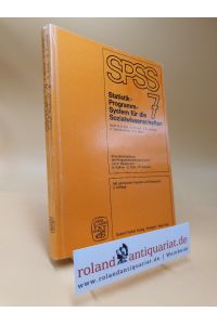 SPSS 7 Statistikprogrammsystem für die Sozialwissenschaften Eine Beschreibung der Programmversionen 6 und 7