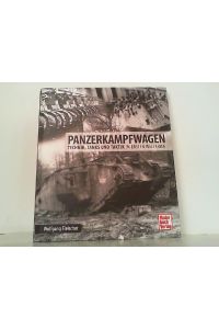 Panzerkampfwagen: Technik, Tanks und Taktik im Ersten Weltkrieg