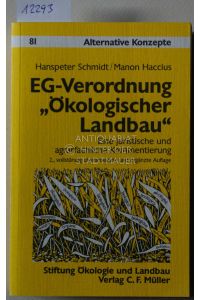 EG-Verordnung Ökologischer Landbau.  Eine juristische und agrarfachliche Kommentierung. [= Alternative Konzepte, 81]