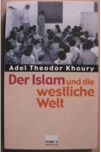 Der Islam und die westliche Welt - Religiöse und politische Grundfragen