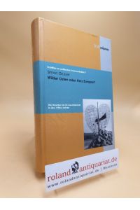 Wilder Osten oder Herz Europas? : die Slowakei als EU-Anwärterstaat in den 1990er-Jahren / Schriften zur politischen Kommunikation ; Bd. 7
