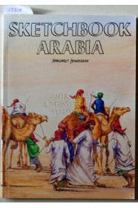 Sketchbook Arabia. [= Arabian Heritage Series]