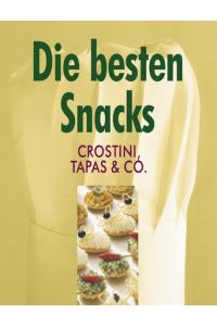 Die besten Snacks: Crostini, Tapas & Co.