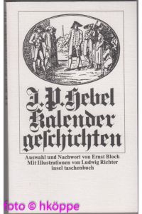 Kalendergeschichten.   - Ausgew. u. mit e. Nachw. von Ernst Bloch. Mit 19 Holzschn. von Ludwig Richter / Insel-Taschenbuch ; 17