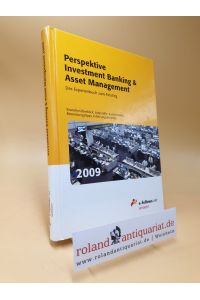 Perspektive Investment Banking &amp; Assetmanagement : das Expertenbuch zum Einstieg ; Branchenüberblick, Jobprofile, Karrierewege, Bewerbungstipps, Erfahrungsberichte