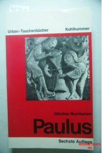 Paulus : [Hans Frhr. von Campenhausen zum 65. Geburtstag in Freundschaft].   - Günther Bornkamm / Kohlhammer-Urban-Taschenbücher ; Bd. 119