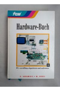 Hardware-Buch. PCs verstehen, reparieren und aufrüsten.