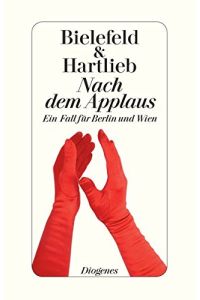 Nach dem Applaus : ein Fall für Berlin und Wien ; Roman.   - Claus-Ulrich Bielefeld ; Petra Hartlieb