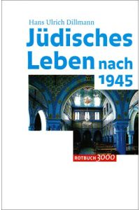 Jüdisches Leben nach 1945.   - Hans Ulrich Dillmann / Rotbuch 3000 ; TB 3013; Teil von: Anne-Frank-Shoah-Bibliothek