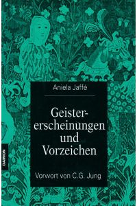 Geistererscheinungen und Vorzeichen : eine psychologische Deutung.   - Aniela Jaffé. Mit einem Vorw. von C. G. Jung.