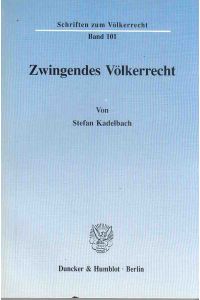 Zwingendes Völkerrecht.   - Schriften zum Völkerrecht Band 101.