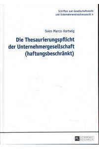 Die Thesaurierungspflicht der Unternehmergesellschaft (haftungsbeschränkt).   - Schriften zum Gesellschaftsrecht und Unternehmensinsolvenzrecht ; Band 4.