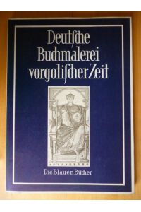 Deutsche Buchmalerei vorgotischer Zeit. Die Blauen Bücher.