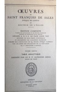 OEUVRES DE SAINT FRANCOIS DE SALES Evèque de Genève et Docteur de l'Eglise. Tome 27 (XXVII): Table analytique