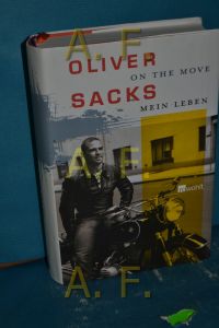 On the Move : mein Leben.   - Oliver Sacks. Aus dem Engl. von Hainer Kober