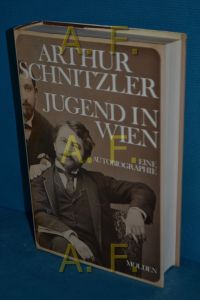 Jugend in Wien : eine Autobiographie  - Mit e. Nachw. von Friedrich Torberg. [Hrsg. von Therese Nickl u. Heinrich Schnitzler]