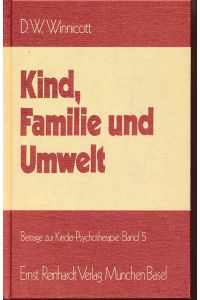 Kind, Familie und Umwelt.   - Vorwort von G. J. Rowlands. Übers. von Ursula Seemann. Beiträge zur Kinderpsychotherapie Bd. 5.