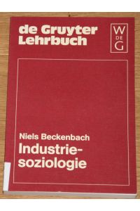 Industriesoziologie.   - [De-Gruyter-Lehrbuch.],