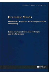 Dramatic minds : performance, cognition, and the representation of interiority. Esays in honour of Margarete Rubik.   - Austrian studies in English ; Vol. 105.