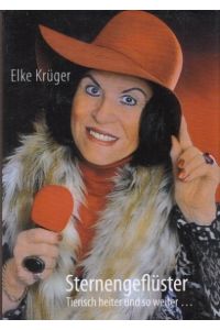 Sternengeflüster. Tierisch heiter und so weiter . . . Signiertes Exemplar von Elke Krüger.