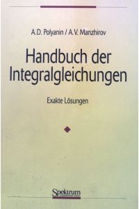 Handbuch der Integralgleichungen : exakte Lösungen.