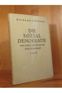 Die Sozialdemokratie von ihren Anfängen bis zur Gegenwart, Bd. II (v. 2): Vom Vereinigungskongreß in Gotha 1875 bis 1913.