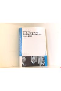 Die Europapolitik der Großen Koalition 1966-1969 (Schriftenreihe der Vierteljahrshefte für Zeitgeschichte, Band 93)