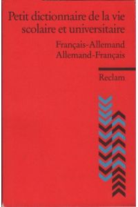 Petit dictionnaire de la vie scolaire et universitaire : Français-Allemand, Allemand-Français.   - von Edwige und Martin Schlapbach /