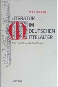 Literatur im deutschen Mittelalter : e. poetolog. Einf.   - Reclams Universal-Bibliothek ; Nr. 8038