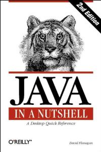 Java in a nutshell : a desktop quick reference ; [covers Java 1. 1].   - The Java series