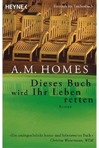 Dieses Buch wird ihr Leben retten : Roman.   - A. M. Homes. Aus dem Amerikan. von Clara Drechsler und Harald Hellmann
