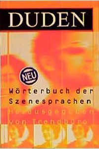 Duden, Wörterbuch der Szenesprachen.   - hrsg. von Trendbüro. [Hrsg.: Peter Wippermann]