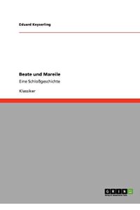 Beate und Mareile: Eine Schloßgeschichte.