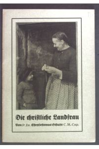 Die christliche Landfrau.   - Landmann Gottes Schriftenreihe Nr. 15.