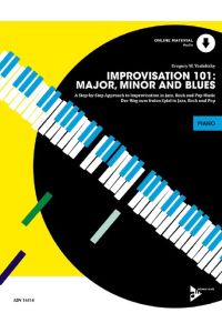 Improvisation 101: Major, Minor and Blues  - A Step By Step Approach for Developing Improvisers. Klavier. Lehrbuch mit Online-Audiodatei.