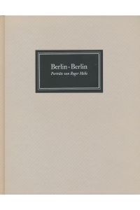Berlin - Berlin. Schriftstellerporträts aus dreißig Jahren. Mit einer Einführung von Klaus Völker. Zusammengestellt und mit einem Nachwort versehen von Michael Davidis.