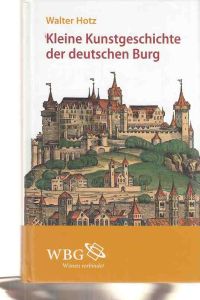 Kleine Kunstgeschichte der deutschen Burg.