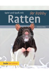 Spiel und Spaß mit Ratten.   - Christine Wilde / Ihr Hobby