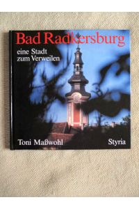 Bad Radkersburg. Eine Stadt zum Verweilen.