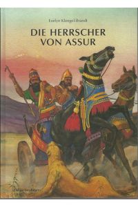 Die Herrscher von Assur. Ein wiederentdecktes Reich im Alten Orient.   - Ill. von Manfred Rohrbeck.