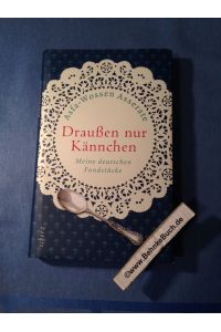 Draußen nur Kännchen : Meine deutschen Fundstücke.